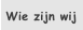Wie zijn wij